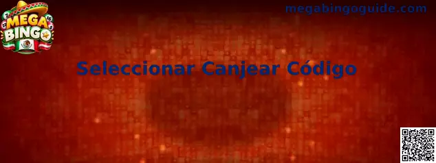 Seleccionar Canjear Código en Mega Bingo