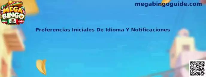 Panel de preferencias iniciales de idioma y notificaciones de Mega Bingo