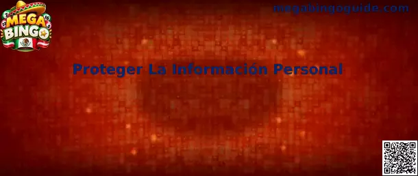 Guía de Mega Bingo para proteger la información personal al utilizar aplicaciones recreativas