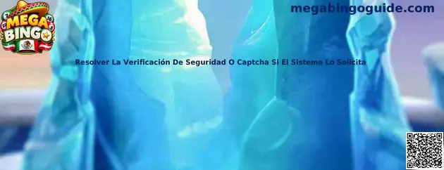 Resolver la verificación de seguridad o captcha si el sistema lo solicita en Mega Bingo