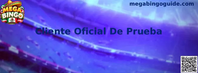 Cliente Oficial de Prueba Mega Bingo