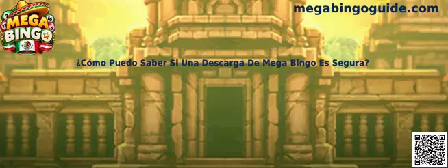 Guía de seguridad para descarga de Mega Bingo