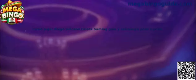 Guía para jugar Bingo Volcano Caleta Gaming paso a paso