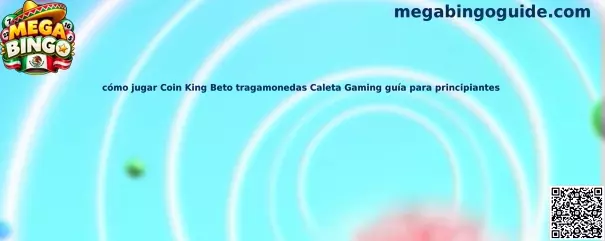 Imagen ilustrativa de la guía para principiantes sobre Coin King Beto de Caleta Gaming