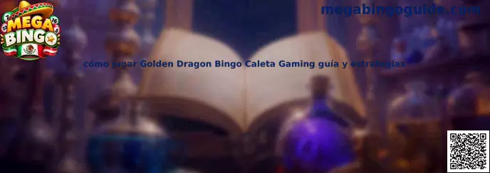 Imagen ilustrativa relacionada con la guía de Golden Dragon Bingo de Caleta Gaming