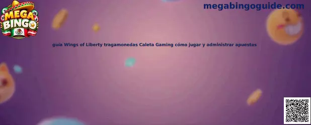 Guía Wings of Liberty tragamonedas Caleta Gaming cómo jugar y administrar apuestas