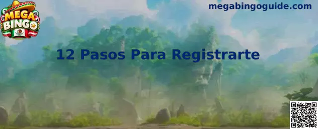 Guía de 12 Pasos Para Registrarte en Mega Bingo
