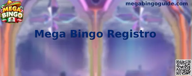Guía paso a paso para el registro en Mega Bingo México